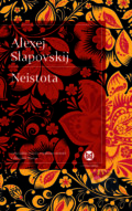 Neistota - Alexej Slapovskij, Slovart, 2020