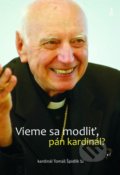 Vieme sa modliť, pán kardinál? - Tomáš Špidlík, Dobrá kniha, 2018