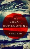 The Great Homecoming - Anna Kim, Granta Books, 2020