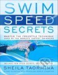 Swim Speed Secrets : Master the Freestyle Technique Used by the World&#039;s Fastest Swimmers - Sheila Taormina, Velopress, 2018