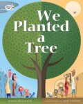 We Planted a Tree - Diane Muldrow, Bob Staake (ilustrácie), 2020