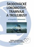 Škodovácké lokomotivy, tramvaje a trolejbusy - Kolektiv, 2017