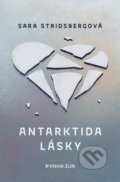 Antarktida lásky - Sara Stridsberg, Kniha Zlín, 2020