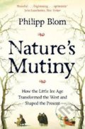 Nature&#039;s Mutiny - Philipp Blom, Picador, 2020
