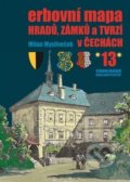 Erbovní mapa hradů, zámků a tvrzí v Čechách 13 - Milan Mysliveček, Chvojkovo nakladatelství, 2020