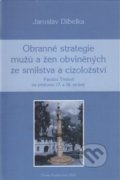 Obranné strategie mužů a žen obviněných ze smilstva a cizoložství - Jaroslav Dibelka, Jihočeská univerzita, 2012