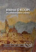 Kniha o koupi pelhřimovského statku - Pavel Holub, Nová tiskárna Pelhřimov, 2017