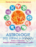 Astrologie pro zdraví a pohodu - Amy Zernerová, Monte Farber, 2020