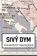 Sivý dym - Ziemowit Szczerek, 2020