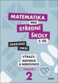 Matematika pro střední školy - 2.díl Zkrácená verze - Marie Chadimová, Didaktis, 2020