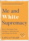 Me and White Supremacy - Layla Saad, Quercus, 2020