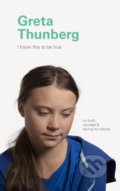 I Know This to Be True: Greta Thunberg, Chronicle Books, 2020