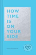 Kniha: How Time Is on Your Side (Bridget Watson Payne). Chronicle Books, 2020
