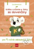 Krátke cvičenia a úlohy zo slovenčiny pre 4. ročník základných škôl - Eva Dienerová, Ikar, 2020