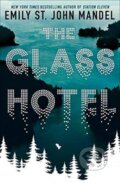 The Glass Hotel - Emily St. John Mandel, Picador, 2020