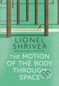 The Motion Of The Body Through Space - Lionel Shriver, The Borough, 2020