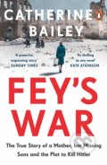Kniha: Fey's War (Catherine Bailey). Penguin Books, 2020