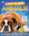 Kniha: It Can't Be True! Animals! (Dorling Kindersley). Dorling Kindersley, 2020