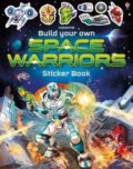Build Your Own Space Warriors Sticker Book - Simon Tudhope, Gong Studios (Ilustrátor), Usborne, 2020