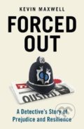 Forced Out - Kevin Maxwell, Granta Books, 2020