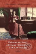 Každodenný život a bývanie v Bratislave v 19. a 20. storočí - Viera Obuchová, Marta Janovíčková, 2020