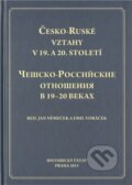 Česko-Ruské vztahy v 19. a 20. století - Jan Němeček, Emil Voráček, BETA - Dobrovský, 2011