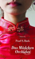 Kniha: Das Mädchen Orchidee (Pearl S. Buck). Unionsverlag, 2019