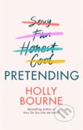 Pretending - Holly Bourne, Hodder and Stoughton, 2020