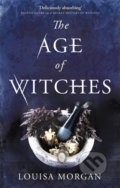 The Age of Witches - Louisa Morgan, Orbit, 2020