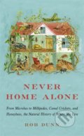 Kniha: Never Home Alone (Rob Dunn). Basic Books, 2020