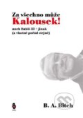 Kniha: Za všechno může Kalousek! (B.A. Bitch)