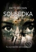 Kniha: Sousedka (Patty Brown). JohnDoe Family, 2020