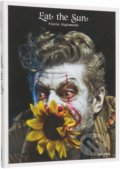 Kniha: Eat the Sun (Floria Sigismondi). Gestalten Verlag, 2019