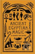Ancient Egyptian Magic - Christina Riggs, Thames & Hudson, 2020