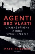 Agenti bez vlasti - Matti Friedman, Vyšehrad, 2021