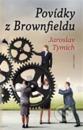 Povídky z Brownfieldu - Jaroslav Tymich, Naše vojsko CZ, 2020