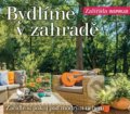Kniha: Bydlíme v zahradě - Naše krásná zahrada inspiruje (BURDA Media 2000). BURDA Media 2000, 2020