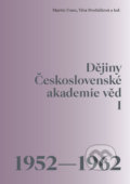 Dějiny Československé akademie věd I - Martin Franc, Věra Dvořáčková, 2020