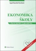 Ekonomika školy a školského zariadenia - Ingrid Konečná Veverková, Wolters Kluwer, 2020