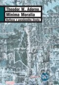 Minima Moralia - Theodor W. Adorno, Academia, 2009