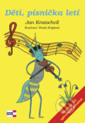 Kniha: Děti, písnička letí (Jan Kratochvíl). KRIGL, 2009