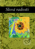 Kniha: Slová radosti (Helen Exley). Slovart, 2009
