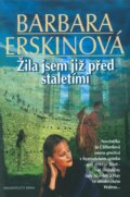 Žila jsem již před staletími - Barbara Erskine, Brána, 2002