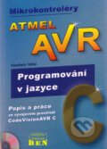 Atmel AVR: Programování v jazyce C - Vladimír Váňa, BEN - technická literatura, 2003