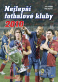 Kniha: Nejlepší fotbalové kluby 2010 (Filip Saiver a Jan Palička)