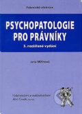 Psychopatologie pro právníky - Jana Miňhová, Aleš Čeněk, 2006