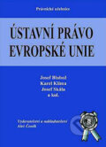 Ústavní právo Evropské Unie - Josef Skála, Josef Blahož, Karel Klíma, Aleš Čeněk, 2003