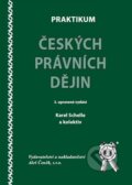 Praktikum českých právních dějin - Karel Schelle a kol., Aleš Čeněk, 2009