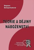 Teorie a dějiny náboženství - Dagmar Demjančuková, Aleš Čeněk, 2003