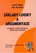 Základy logiky a argumentace - Josef Bokr, Jan Svatek, Aleš Čeněk, 2000